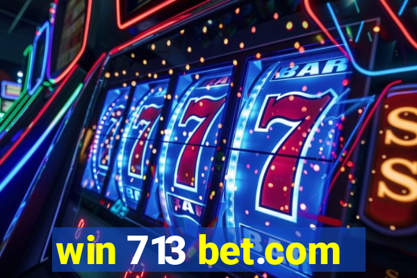 win 713 bet.com